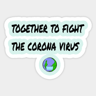 together to fight the coronavirus Sticker